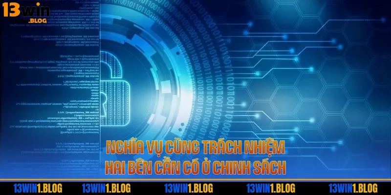 Nghĩa vụ cùng trách nhiệm hai bên cần có ở chinh sách