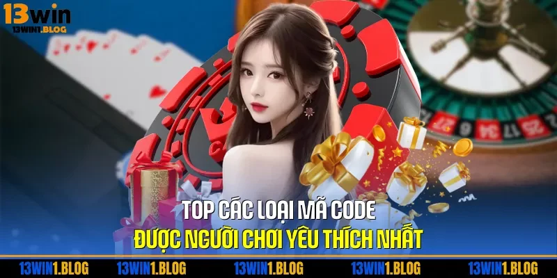 TOP các loại mã code được người chơi yêu thích nhất